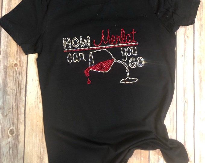 How Merlot Can You Go Bling Tee - Girls Night Out