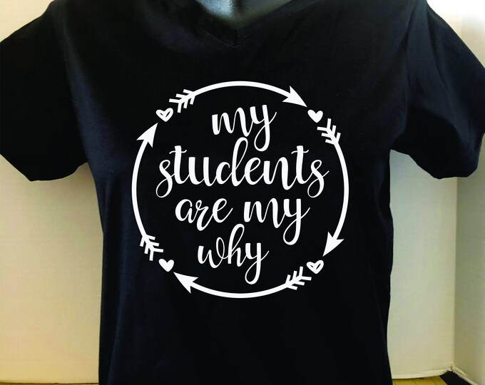 Teacher - My Students Are My Why Tee