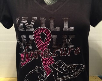 Will Walk for a Cure Bling Shirt - Breast Cancer Awareness Shirt--LAST ONE--Free Shipping