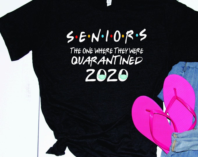 Seniors - Custom Friends Inspired Tee - Quarantined - Corona