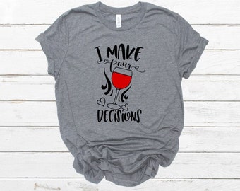 Wine - I Make Pour Decisions - Girls Night Out