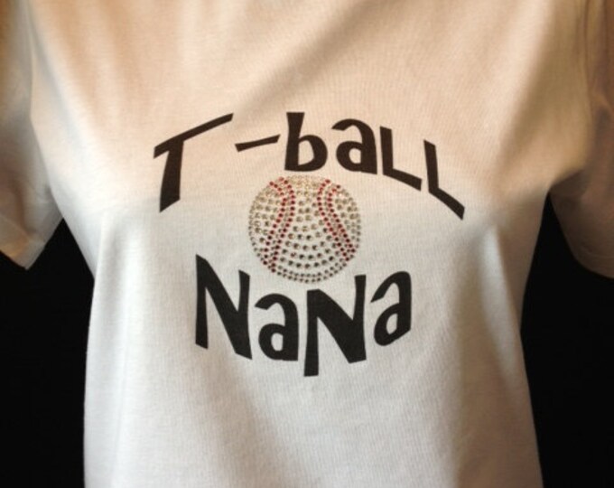 T-Ball Nana/ Mom/ Grandma/ Nanny / Grammie Shirt