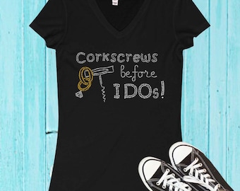 Corkscrews before I do Bling T-Shirt | Bachelorette Party | Bride