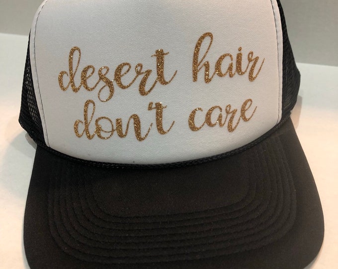 Desert Hair Don't Care Truckers Hat