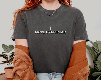 Faith Over Fear Christian Shirt - Comfort Colors Tee