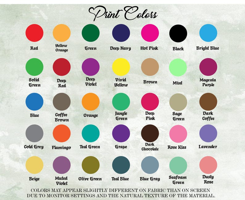 May include: A color chart displaying a variety of fabric print colors. The chart includes red, orange, green, blue, pink, black, and other colors. Text at the top reads "Print Colors". The bottom text states that colors may appear slightly different on fabric.
