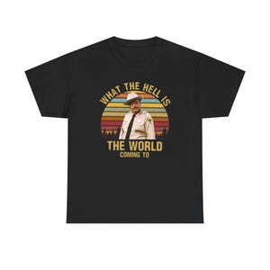 Smokey And The Bandit What The Hell Is The World Coming To Men's Navy Black T-Shirt Size S to 5XL