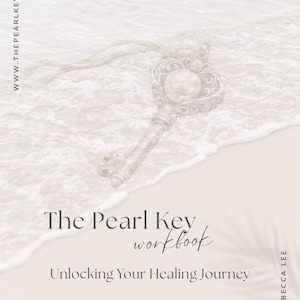May include: A workbook titled "The Pearl Key workbook" with the tagline "Unlocking Your Healing Journey." The cover features a decorative key on a sandy beach with the website address www.thepearlkey.com.