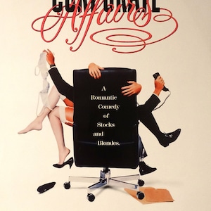 May include: A movie poster for the film "Corporate Affairs", a romantic comedy about stocks and blondes. The poster features a man and a woman sitting in a chair, with the man on the phone and the woman holding a briefcase.