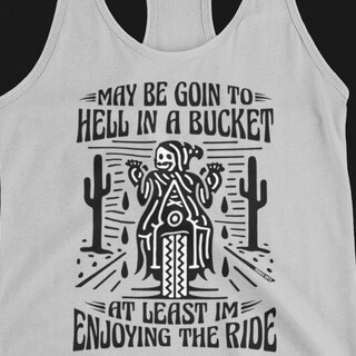 Hell In a Bucket Tank Top Hell In a Bucket Tank Top