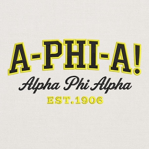 May include: Embroidered design featuring "A-PHI-A!" in yellow and black, with "Alpha Phi Alpha" and "EST.1906" below. The text is on a white background, showcasing a classic fraternity emblem.