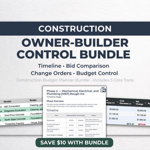 May include: A digital document titled "CONSTRUCTION OWNER-BUILDER CONTROL BUNDLE" with subheadings for Timeline, Bid Comparison, Change Orders, and Budget Control. Includes a construction budget planner and three core tools. The image also includes a "SAVE $10 WITH BUNDLE" banner.