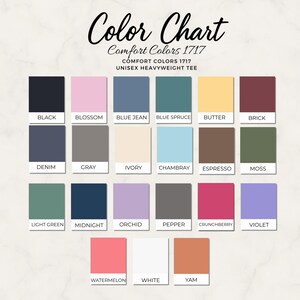 May include: Color chart for Comfort Colors 1717 unisex heavyweight tee. The chart displays a variety of colors, including black, blossom, blue jean, blue spruce, butter, brick, denim, gray, ivory, chambray, espresso, moss, light green, midnight, orchid, pepper, crunchberry, violet, watermelon, white, and yam.