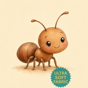 May include: A brown watercolor-style illustration of a cartoon ant with large black eyes, pink cheeks, and two antennae. A teal star-shaped badge in the bottom right corner features the yellow text ULTRA SOFT FABRIC in capital letters.