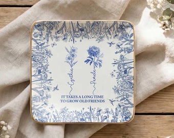 It Takes A Long Time to Grow Old Friends, Personalized Friends Jewelry Dish,  Custom Names and Birth Month Flowers, Birthday Gift For Women