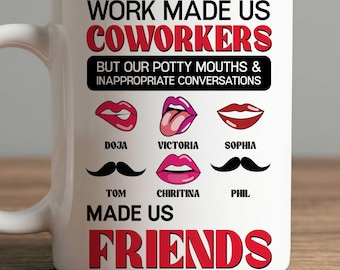 Work Made Us, Personalized Coworkers Mug, Funny Office Friend Coffee Mug, Works Bestie Gift, Birthday Gifts for Team, Colleagues, Coworker