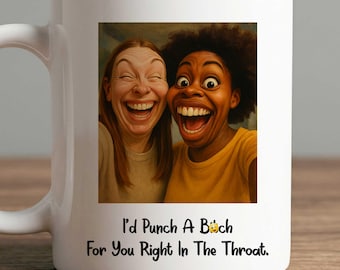 Custom Caricature Mug with Photo, I'd Punch A Btch, Funny Best Friend Coffee Cup, Birthday or Christmas Gift for Women, BFF, Sisters