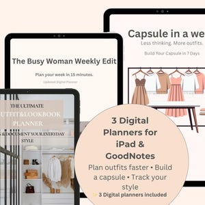 May include: Three digital planners displayed on tablets. The screens show text: "The Busy Woman Weekly Edit", "Capsule in a week", and "The Ultimate Outfit & Lookbook Planner". A circular graphic reads "3 Digital Planners for iPad & GoodNotes".