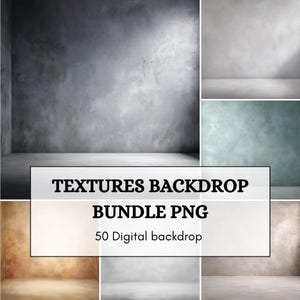 May include: A collection of digital backdrops in various styles. The image features a variety of textures, including concrete, and painted backgrounds. The text on the image reads "TEXTURES BACKDROP BUNDLE PNG 50 Digital backdrop."