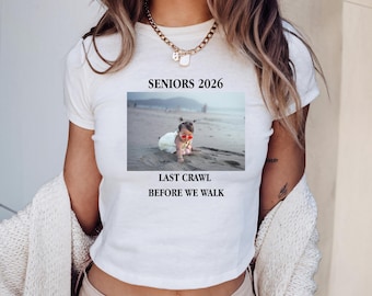 Seniors 2026 Last Crawl Before We Walk Grad Baby Tee, Y2K Graduate Shirt