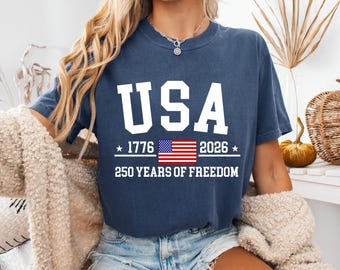 Comfort Colors® 250 Years of Freedom USA Shirt, 1776 -2026 American Flag SemiQuincentennial Birthday