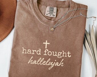 Comfort Colors® Hard Fought Hallelujah Shirt, Bible Verse TShirts, Christian Gift, Religious Shirt, Jesus Lover Shirt, Retro Christian Shirt