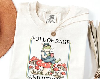 Comfort Colors 'Full Of Rage and Whimsy' Shirt : Retro Cottagecore Frog With Coffee Tee