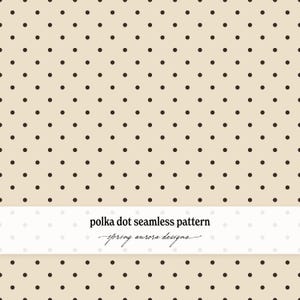 May include: A seamless pattern featuring dark brown polka dots evenly spaced across a light beige background. A horizontal white banner across the center displays the black text "polka dot seamless pattern" and "spring aurora designs".