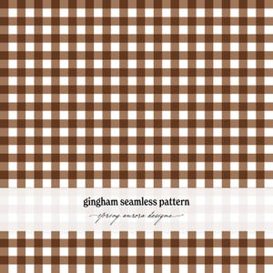 May include: A seamless gingham pattern featuring a repeating grid of solid brown and white squares. A horizontal white band across the lower section displays the black text gingham seamless pattern and spring aurora designs.