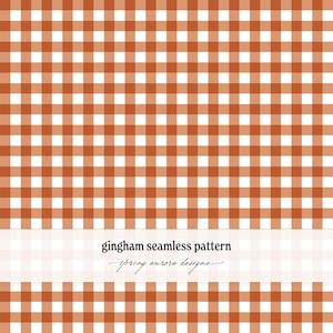 May include: A seamless gingham pattern featuring a repeating grid of burnt orange and white squares. A horizontal white band across the center displays the black text "gingham seamless pattern" followed by the script text "spring aurora designs".