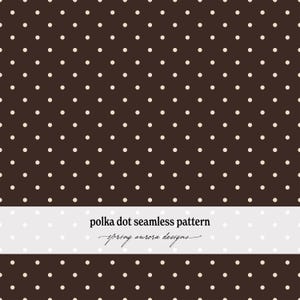 May include: A seamless pattern featuring a dark brown background with evenly spaced small cream-colored polka dots. A horizontal white band across the lower section contains the black text "polka dot seamless pattern" and "spring aurora designs".
