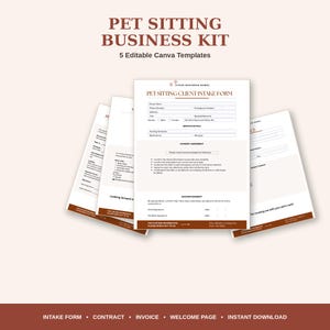 May include: A pet sitting business kit featuring five editable Canva templates. The documents include a client intake form, contract, invoice, and welcome page with brown text and accents on a white background. The text reads Pet Sitting Business Kit.