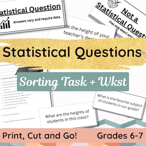 May include: Educational materials for grades 6-7 featuring the title Statistical Questions, Sorting Task + Wkst, and Print, Cut and Go! The pages include examples like What are the heights of students in this class? and What is the favorite subject of students in our grade? with definitions for statistical and non-statistical questions.