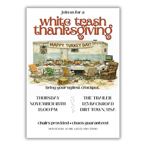 Peut inclure: Une affiche annonçant un événement "white trash thanksgiving". L'image présente une caravane avec une bannière indiquant "Happy Turkey Day!" et une table chargée de nourriture. L'affiche comprend la date, l'heure et le lieu de l'événement, en orange et noir.