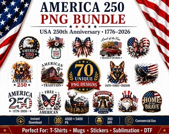America 250 PNG Bundle, 70 Patriotic Sublimation Designs, USA 250th Anniversary 1776-2026 PNG, 4th of July Shirt Graphics