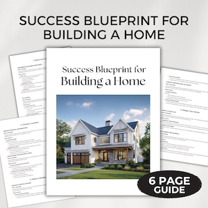 May include: A white booklet titled "Success Blueprint for Building a Home" with a photo of a modern house. The booklet is surrounded by other pages with text. A black oval sticker reads "6 PAGE GUIDE".