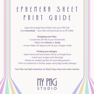 May include: A guide titled "Ephemera Sheet Print Guide" with instructions for downloading, unzipping, and printing designs. The text is in a purple font on a white background, with colorful pastel stripes on the edges. The My PNG Studio logo is at the bottom.