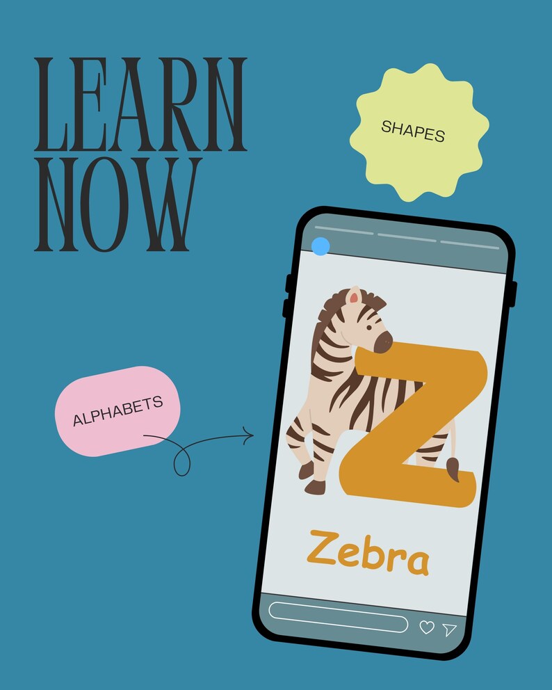 May include: A blue educational graphic featuring the text LEARN NOW, a yellow star-shaped badge labeled SHAPES, and a pink oval badge labeled ALPHABETS with an arrow pointing to a smartphone screen displaying a zebra illustration with the letter Z and Zebra.