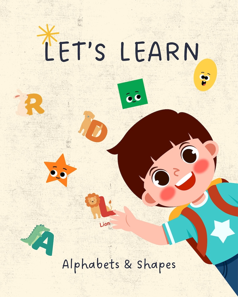 May include: A poster titled LET'S LEARN Alphabets & Shapes featuring a smiling child with brown hair and a blue shirt with a white star. The background displays floating letters R, D, L, A, a green square, a yellow oval, a star, and animal illustrations.