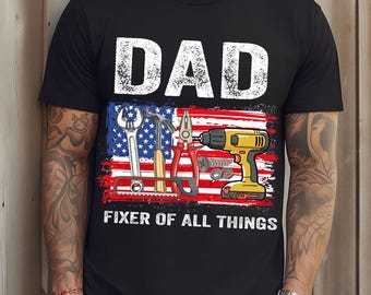 Dad Fixer Of All Things Shirt, US Flag Handyman Dad Gift, Vintage Distressed Tools Shirt, Father's Day Gift, Mechanic Carpenter Tee