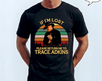 Trace Adkins If I'm Lost Retro Sunset Unisex Shirt