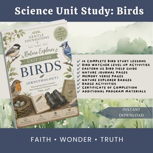 May include: A digital educational unit study titled Science Unit Study: Birds, featuring illustrations of a chickadee, blue jay, and robin, a bird nest with eggs, binoculars, and a journal. The text lists ten lessons, activities, and materials.