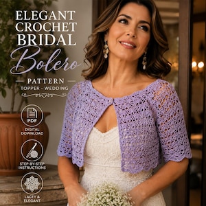 Pode incluir: Um bolero de crochê lilás com um delicado design vazado. O bolero é usado sobre um vestido branco. A imagem inclui o texto "ELEGANT CROCHET BRIDAL Bolero PATTERN". A imagem também inclui as palavras "PDF DIGITAL DOWNLOAD".