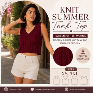 May include: A maroon ribbed knit tank top with a V-neckline, paired with white denim shorts. The image includes text: KNIT SUMMER Tank Top, PATTERN PDF FOR WOMEN, MODERN SUMMER KNIT TANK TOP BEGINNER FRIENDLY, DIGITAL DOWNLOAD, SIZES XS-5XL.