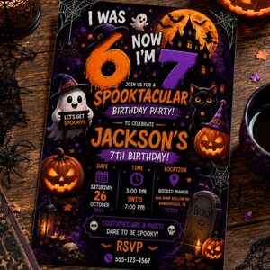 May include: A Halloween-themed birthday party invitation for Jackson's 7th birthday. The card features a large orange 6 and purple 7, a ghost, a black cat, pumpkins, a haunted house, and a tombstone. Text includes date, time, location, and RSVP details.