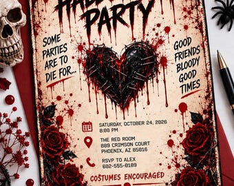 May include: A rectangular Halloween party invitation on aged paper with red blood splatters, a central black heart wrapped in barbed wire, and red roses. Text includes HALLOWEEN PARTY, SOME PARTIES ARE TO DIE FOR, GOOD FRIENDS BLOODY GOOD TIMES, and event details.