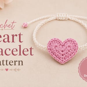 May include: A crochet heart bracelet pattern is displayed, featuring a pink heart charm on a white cord. The text "Crochet Heart Bracelet Pattern" is visible, along with a PDF download icon. The bracelet is adjustable.