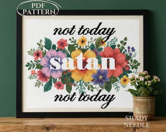 NOT TODAY, SATAN cross stitch pattern with floral background. Subversive xstitch desing for instant download.