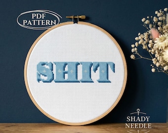 Funny cross stitch PDF pattern with SHIT quote. Subversive embroidery design for instant download. Xstitch cuss word in bold letters