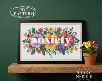 Quirky cross stitch PDF pattern with ANXIETY quote. Xstitch chart for adults with flowers. Creative needlework design for mental health time